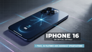 iPhone 16 128 GB Full Details: Price, 5G Features aur Zabardast Specifications